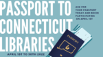 Passport to Connecticut Libraries April 1st - 30th